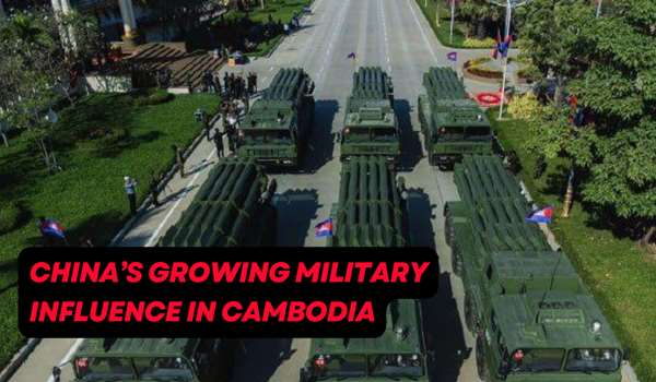 China’s Growing Military Influence in Cambodia